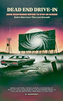 Dead End Drive - In (Retro Horrors: The Lost Decade)