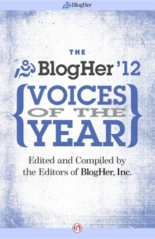 Paperback The Blogher Voices of the Year: 2012 Book