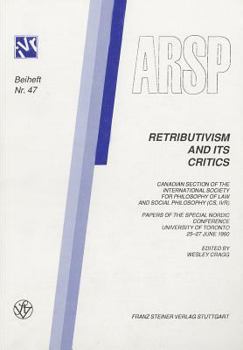 Paperback Retributivism and Its Critics: Canadian Section of the International Association for Philosophy of Law and Social Philosophy. Special Nordic Conferenc Book