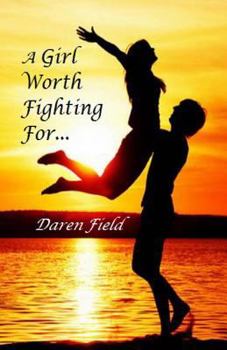 Paperback A Girl Worth Fighting For... Book