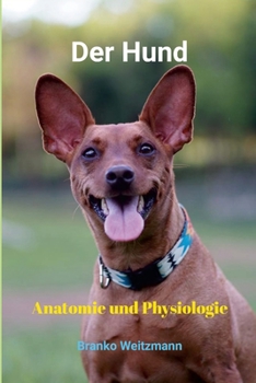 Der Hund: Anatomie und Physiologie