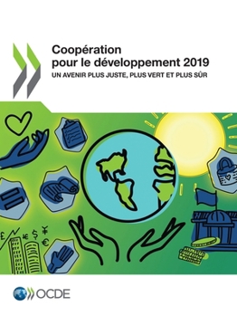 Paperback Coopération Pour Le Développement 2019 Un Avenir Plus Juste, Plus Vert Et Plus Sûr [French] Book