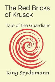 Paperback The Red Bricks of Krusck: Tale of the Guardians Book