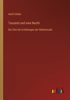 Paperback Tausend und eine Nacht: Der Sinn der Erzählungen der Sheherezade [German] Book