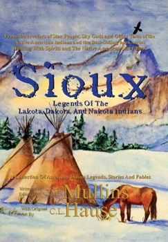 Hardcover Sioux Legends Of The Lakota, Dakota, And Nakota Indians Book