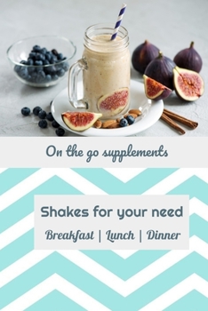 Paperback Shakes for your diet needs: On the go supplements Book