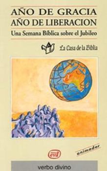 Paperback Año de Gracia. Año de liberación: Una Semana Bíblica sobre el Jubileo (Libro del animador) [Spanish] Book