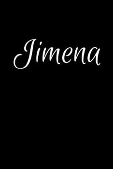 Jimena: Notebook Journal for Women or Girl with the name Jimena - Beautiful Elegant Bold & Personalized Gift - Perfect for Leaving Coworker Boss ... or Graduation - 6x9 Diary or A5 Notepad.
