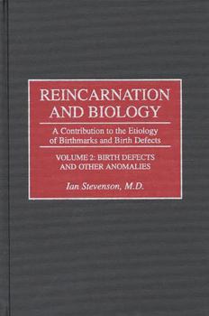 Hardcover Reincarnation and Biology: A Contribution to the Etiology of Birthmarks and Birth Defects Volume 2: Birth Defects and Other Anomalies Book