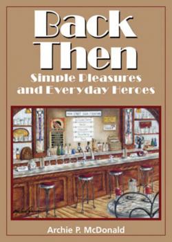 Hardcover Back Then: Simple Pleasures and Everyday Heroes Book