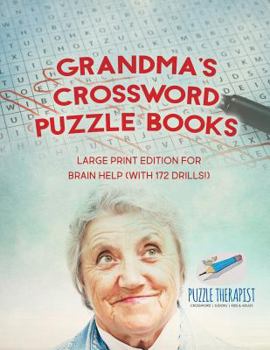 Paperback Grandma's Crossword Puzzle Books Large Print Edition for Brain Help (with 172 Drills!) Book