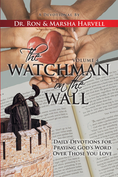 Hardcover The Watchman on the Wall, Volume 4: Daily Devotions for Praying God's Word Over Those You Love Book