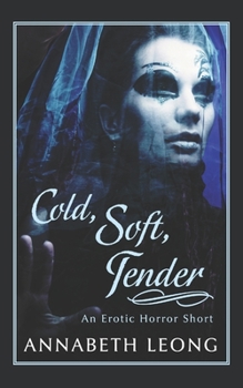 Paperback Cold, Soft, Tender: An Erotic Horror Short Book