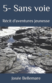 Paperback 5-Sans voie: R?cit d'aventures jeunesse [French] Book