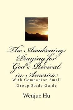 Paperback The Awakening: Praying for God's Revival in America: With Companion Small Group Study Guide Book