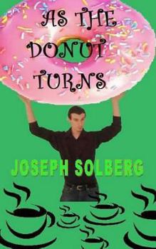 Paperback As the Donut Turns: And the Donut Keeps on Turning... Book