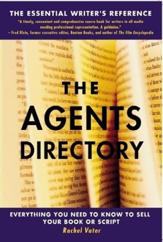Paperback The Agents Directory: Everything You Need to Know to Sell Your Book or Script Book
