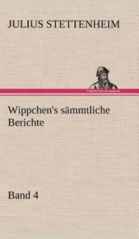 Hardcover Wippchen's Sammtliche Berichte, Band 4 [German] Book