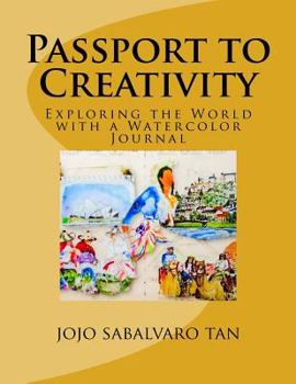 Paperback Passport to Creativity: Exploring the World with a Watercolor Journal Book