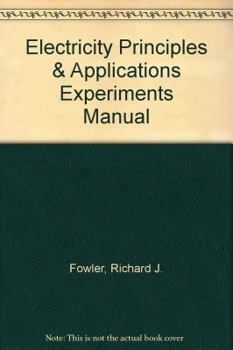 Experiments Manual to accompany Electricity: Principles & Applications