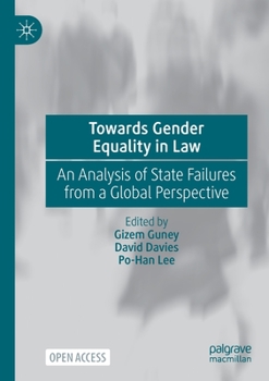 Paperback Towards Gender Equality in Law: An Analysis of State Failures from a Global Perspective Book