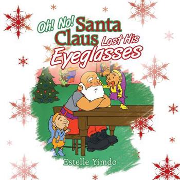 Paperback Oh! No! Santa Claus Lost His Eyeglasses Book