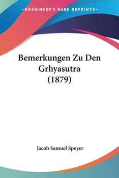 Paperback Bemerkungen Zu Den Grhyasutra (1879) [German] Book