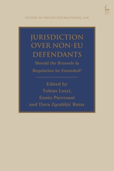 Hardcover Jurisdiction Over Non-EU Defendants: Should the Brussels Ia Regulation Be Extended? Book