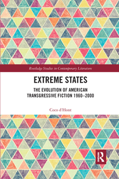 Paperback Extreme States: The Evolution of American Transgressive Fiction 1960-2000 Book