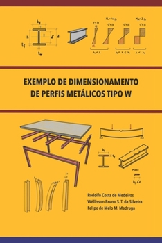 Exemplo de Dimensionamento de Perfis Metálicos Tipo W (Portuguese Edition)