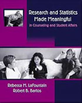 Research and Statistics Made Meaningful in Counseling and Student Affairs (with InfoTrac )
