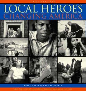 Hardcover Local Heroes Changing America [With Narrated by the Individuals Featured in the Book] Book