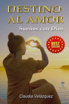 Paperback Destino al amor: Sueños con Dios [Spanish] Book