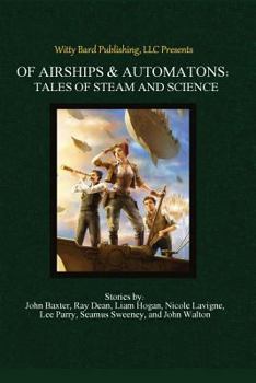 Paperback Of Airships & Automatons: Tales of Steam and Science Book