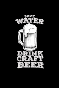 Paperback Save water drink craft beer: 6x9 Craft Beer - lined - ruled paper - notebook - notes Book