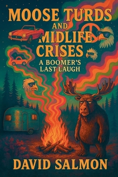 Paperback Moose Turds and Midlife Crises: A Boomer's Last Laugh Book