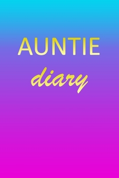 Auntie: Journal Diary | Personalized First Name Personal Writing | Letter A Blue Purple Pink Gold Effect Cover | Daily Diaries for Journalists & ... Taking | Write about your Life & Interests