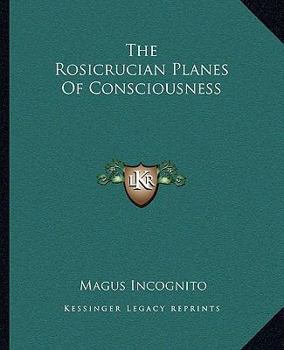 Paperback The Rosicrucian Planes Of Consciousness Book