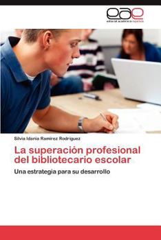 Paperback La superación profesional del bibliotecario escolar [Spanish] Book