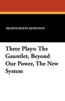 Paperback Three Plays: The Gauntlet, Beyond Our Power, The New System Book