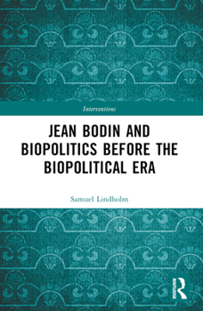Paperback Jean Bodin and Biopolitics Before the Biopolitical Era Book