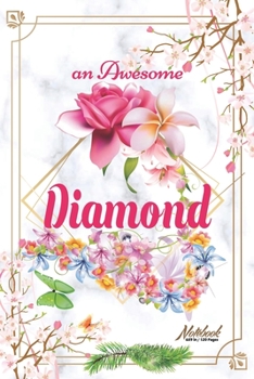 Paperback An Awesome Diamond Journal: Awesome (Diary, Notebook) Personalized Custom Name - Flowers (6 x 9 - Blank Lined 120 Pages A Wonderful Journal for an Book