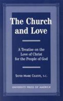 The Church and Love: A Treatise on the Love of Christ for the People of God