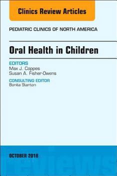 Hardcover Oral Health in Children, an Issue of Pediatric Clinics of North America: Volume 65-5 Book