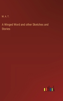 Hardcover A Winged Word and other Sketches and Stories Book