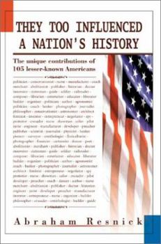 Paperback They Too Influenced a Nation's History: The unique contributions of 105 lesser-known Americans Book