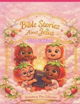 Bible Stories About King Jesus - Girls Edition
