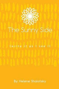 Paperback The Sunny Side: I Write It As I See It Book