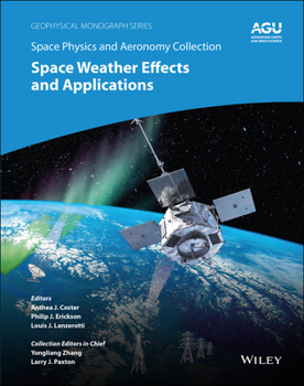 Hardcover Space Physics and Aeronomy, Space Weather Effects and Applications Book