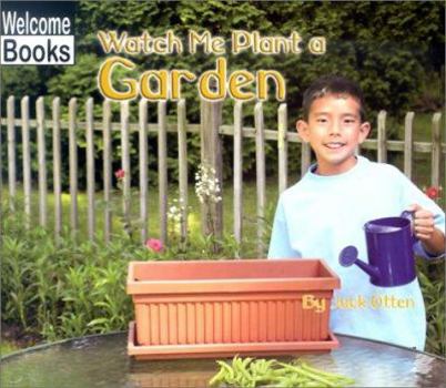Paperback Watch Me Plant a Garden (WELCOME BOOKS: MAKING THINGS) Book